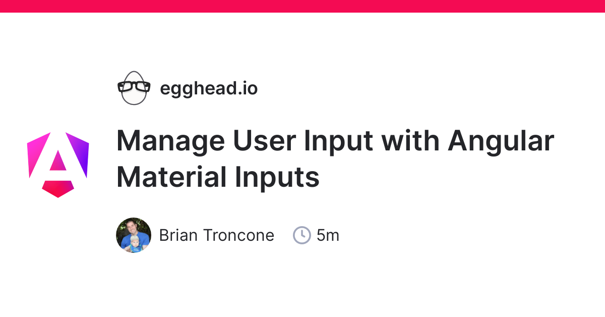 Concreet kans spellen Manage User Input with Angular Material Inputs | egghead.io
