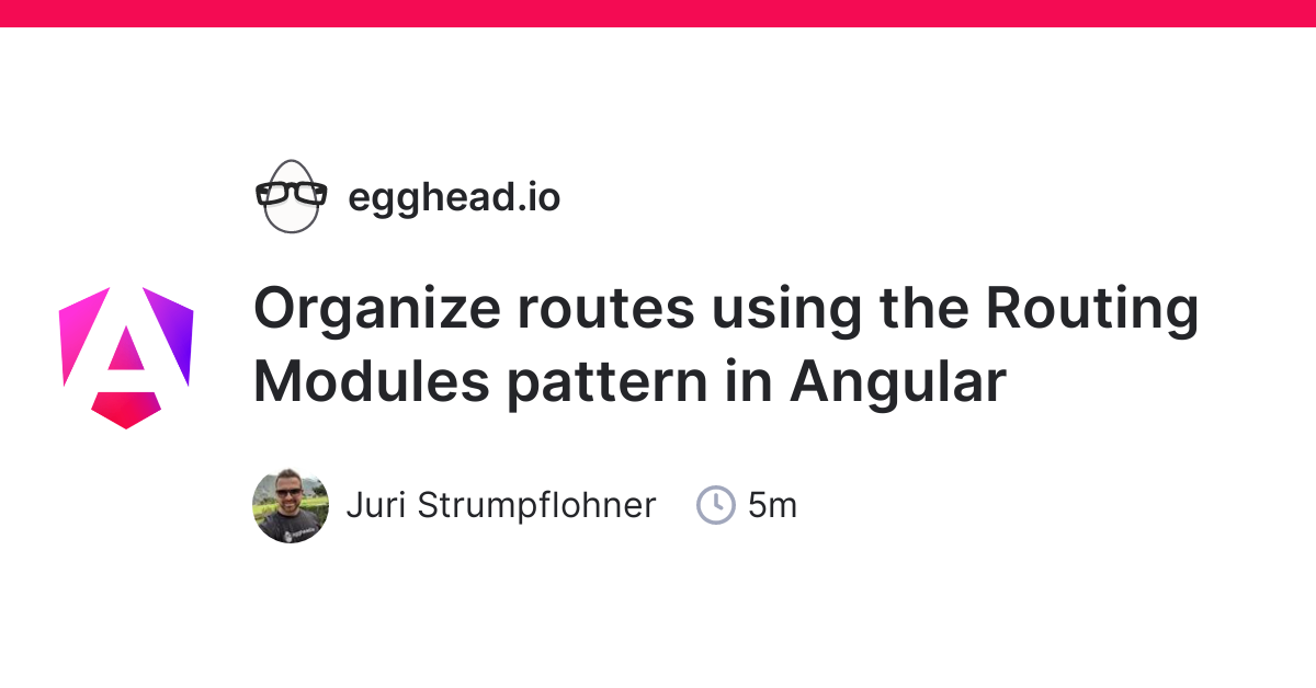 unpaid Comparable Globe Organize routes using the Routing Modules pattern in Angular | egghead.io