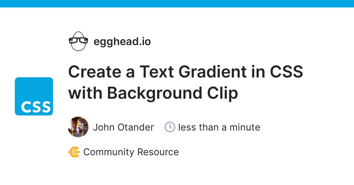 Create a Text Gradient in CSS with Background Clip 