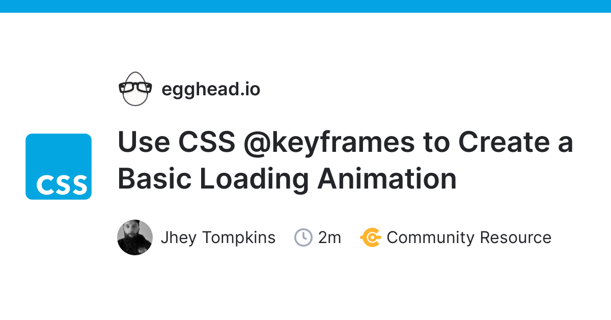 Use CSS @keyframes to Create a Basic Loading Animation 