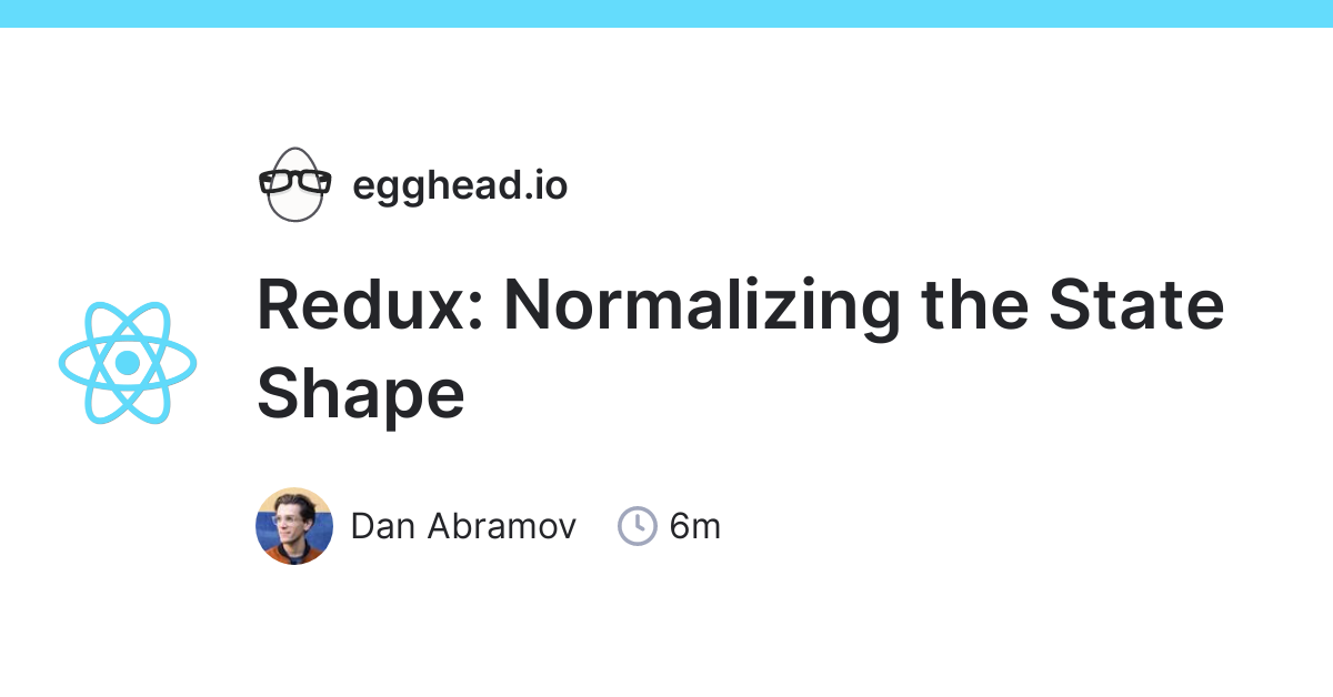 Redux: Normalizing the State Shape