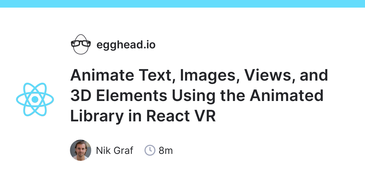 Animate Text, Images, Views, and 3D Elements Using the Animated Library in  React VR 