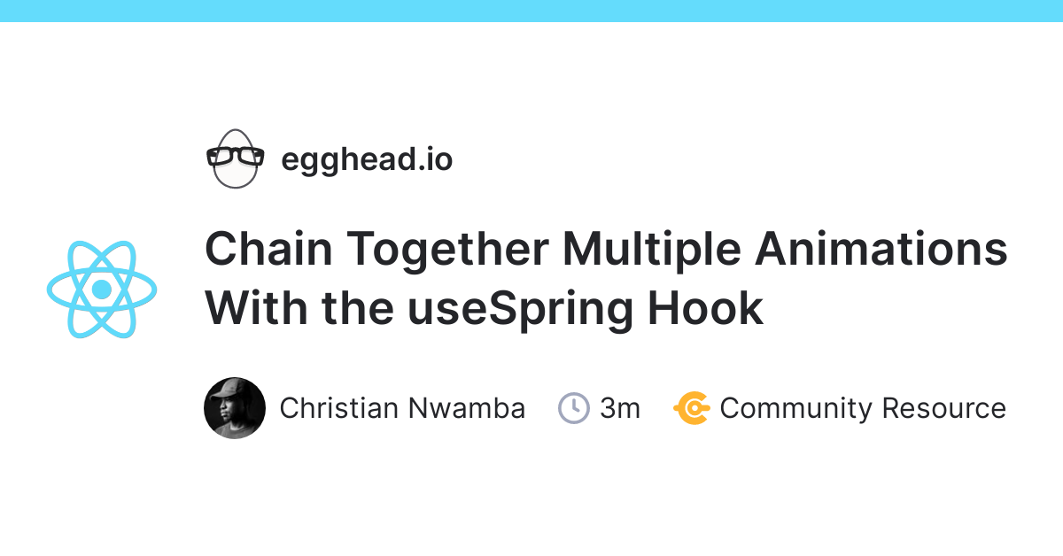 Chain Together Multiple Animations With the useSpring Hook 