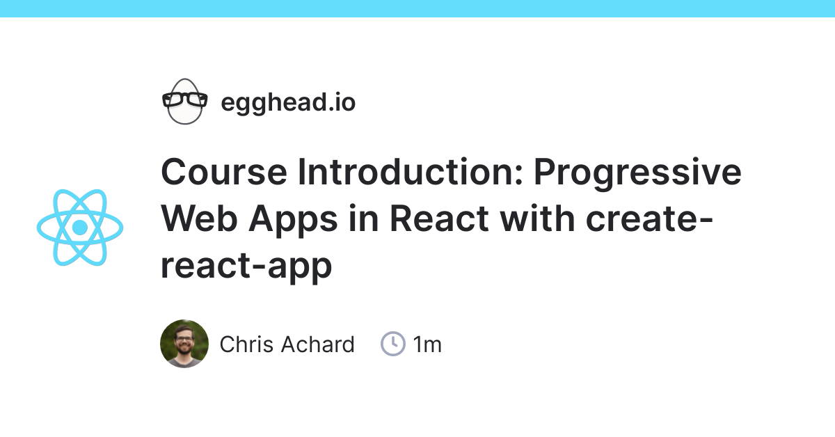Course Introduction: Progressive Web Apps in React with ...