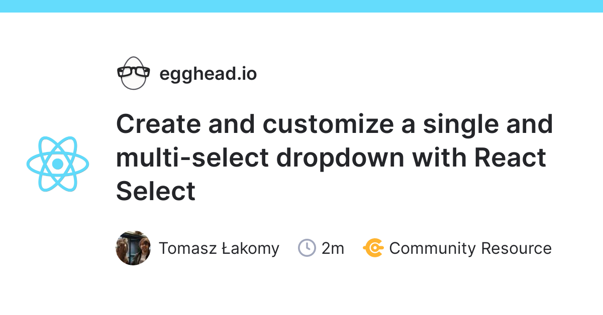 Create and customize a single and multi-select dropdown with React Select