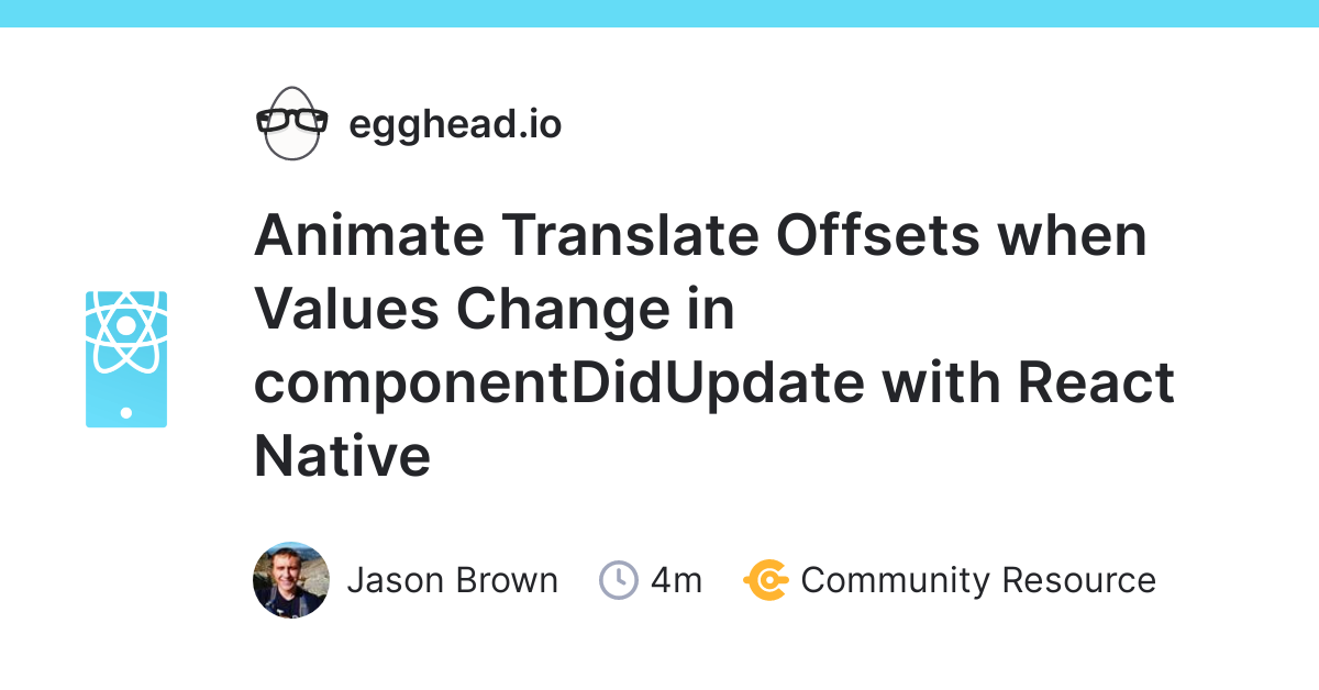 Animate Translate Offsets when Values Change in componentDidUpdate with React  Native 