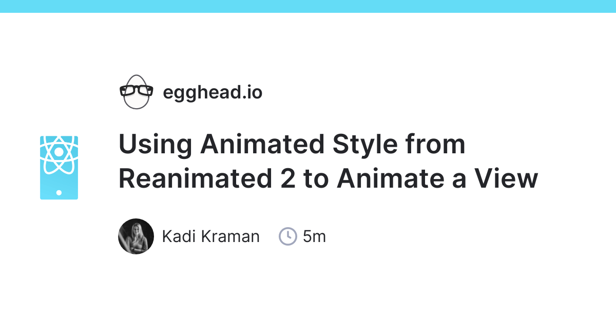 Using Animated Style from Reanimated 2 to Animate a View 